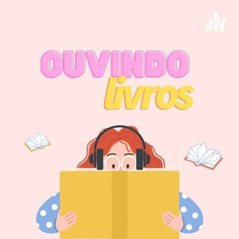 Podcast Ouvindo Livros